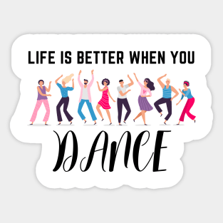 Life is better when you dance Sticker